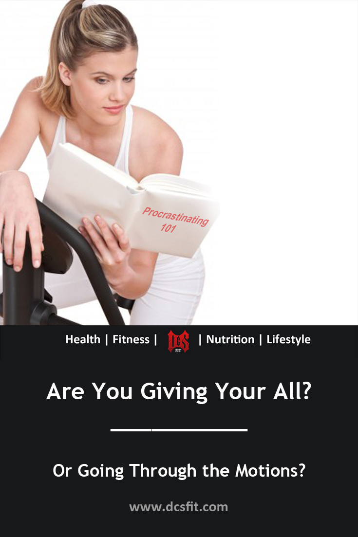Are You Giving Your All p Are you giving your all or simply going through the motions?