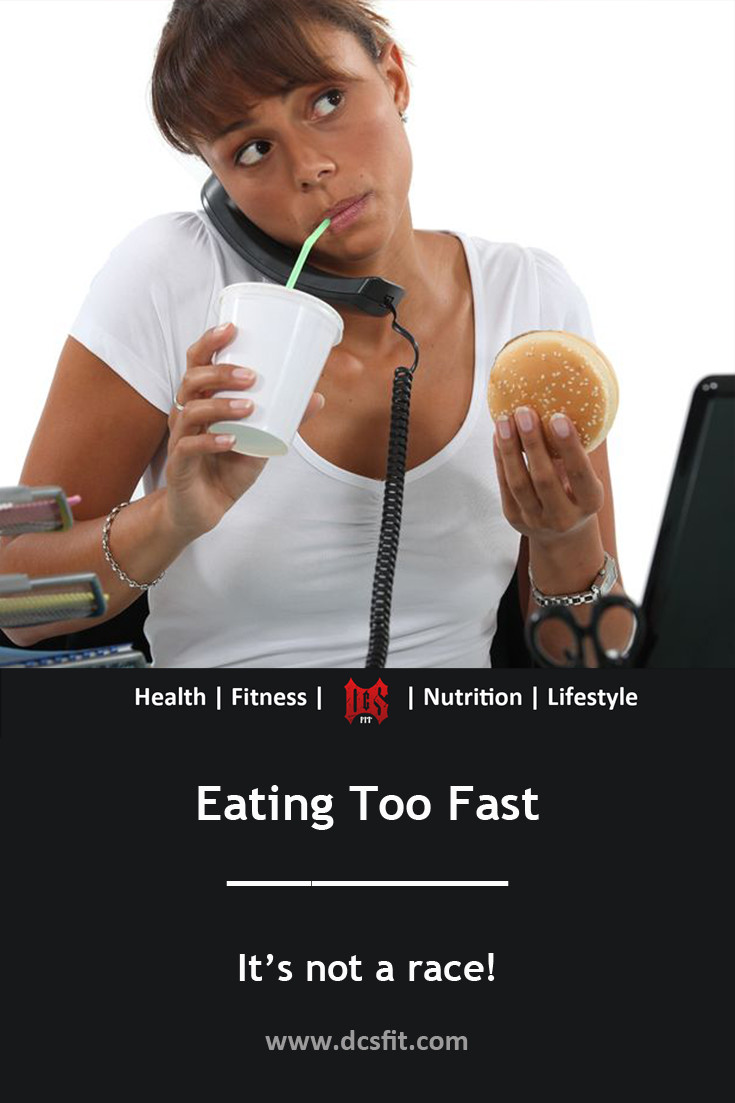 Eating too fast - It's not a race