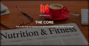 The Core - This is the Hub for articles and advice on all things Health & Fitness