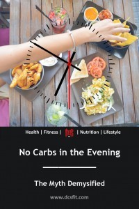 The no carbs in the evening myth debunked